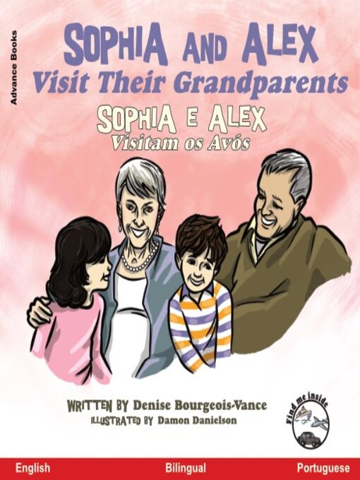 Title details for Sophia and Alex Visit Their Grandparents / Sophia e Alex Visitam os Avós by Denise Bourgeois-Vance - Available